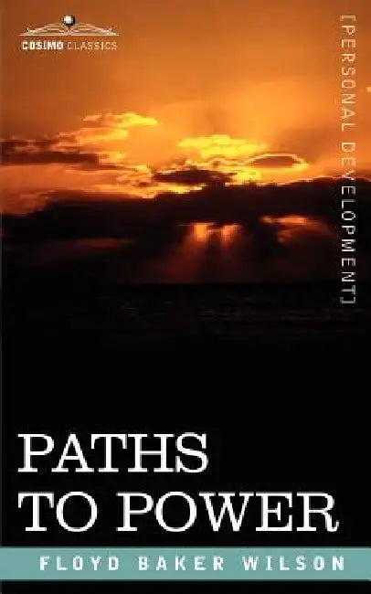 Paths to Power by Floyd Baker Wilson