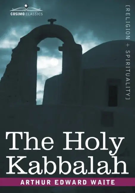 The Holy Kabbalah by Arthur Edward Waite
