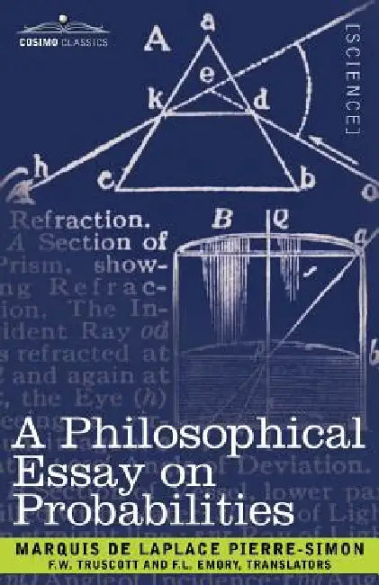 A Philosophical Essay on Probabilities by Pierre Simon Marquis De Laplace, F. W. Truscott, F. L. Emory