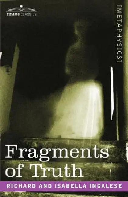 Fragments of Truth by Richard Ingalese, Isabella Ingalese