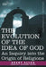 The Evolution of the Idea of God: An Inquiry Into the Origin of Religions by Grant Allen, Franklin T. Richards