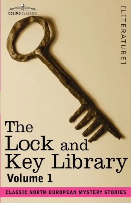The Lock and Key Library: Classic North European Mystery Stories Volume 1 by Julian Hawthorne