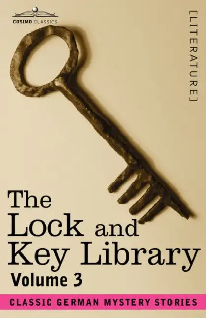 The Lock and Key Library: Classic German Mystery Stories Volume 3 by Julian Hawthorne