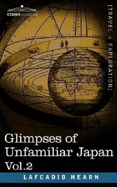 Glimpses of Unfamiliar Japan, Vol.2 by Lafcadio Hearn