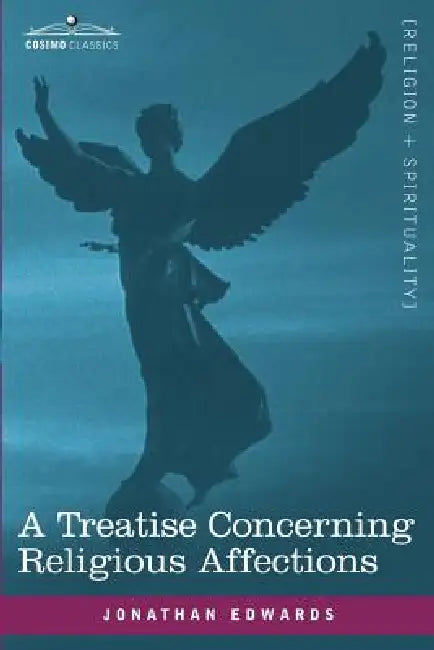 A Treatise Concerning Religious Affections by Jonathan Edwards
