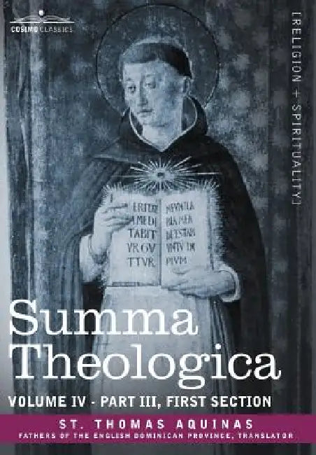 Summa Theologica, Volume 4 (Part III, First Section) by St Thomas Aquinas, St Thomas Aquinas