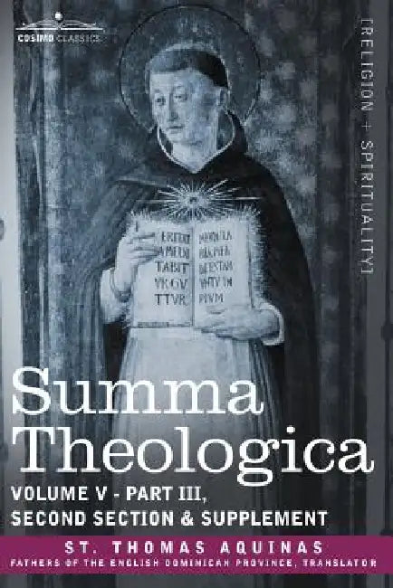 Summa Theologica, Volume 5 (Part III, Second Section & Supplement) by Thomas Aquinas, St Thomas Aquinas