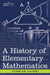 A History of Elementary Mathematics by Florian Cajori