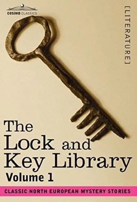 The Lock and Key Library: Classic North European Mystery Stories Volume 1 by Julian Hawthorne