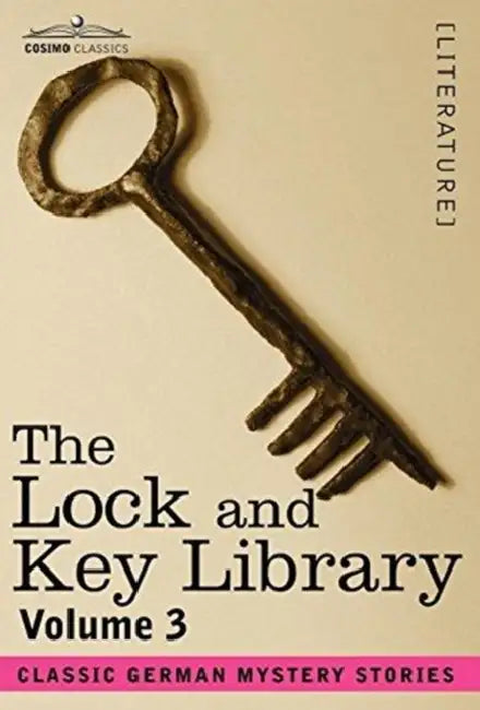 The Lock and Key Library: Classic German Mystery Stories Volume 3 by Julian Hawthorne