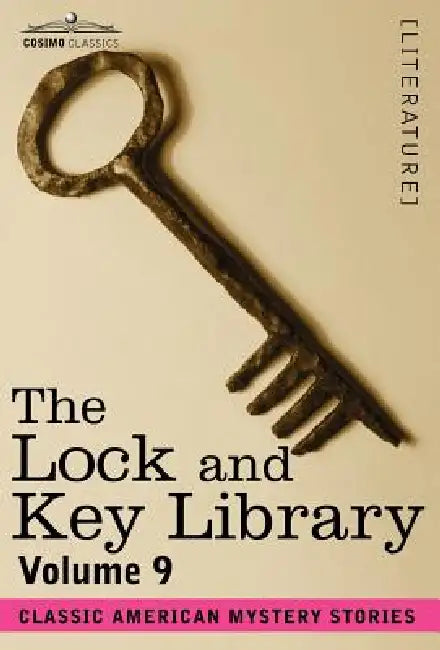 The Lock and Key Library: Classic American Mystery Stories Volume 9 by Julian Hawthorne