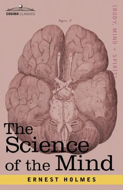 The Science of the Mind by Ernest Holmes