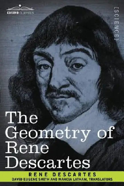 The Geometry of Rene Descartes by Rene Descartes