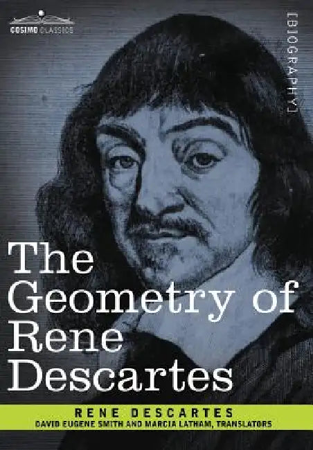 The Geometry of Rene Descartes by Rene Descartes