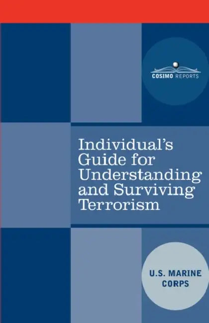 Individual's Guide for Understanding and Surviving Terrorism by United States Marine Corps, Marine Corps U. S. Marine Corps, U S Marine Corps