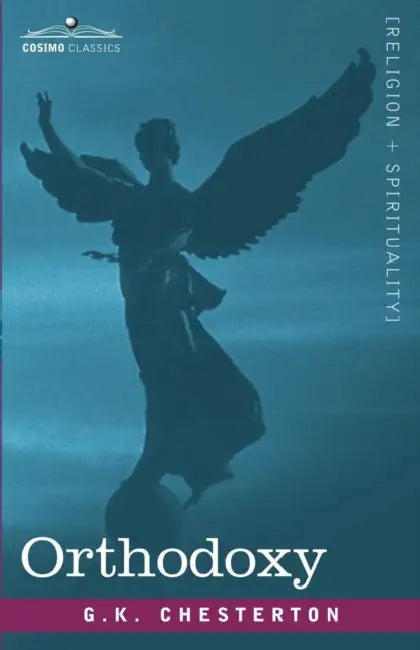 Orthodoxy by G. K. Chesterton