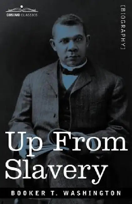 Up from Slavery by Booker T. Washington
