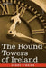 The Round Towers of Ireland or the Mysteries of Freemasonry by Henry O'Brien