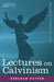Lectures on Calvinism by Abraham Kuyper