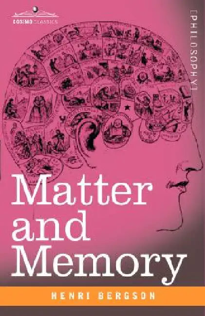 Matter and Memory by Henri Louis Bergson