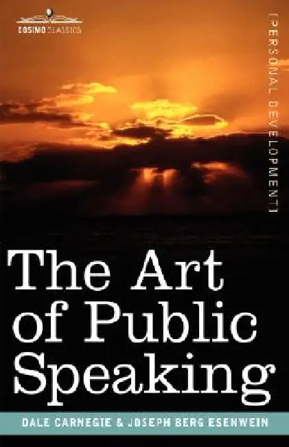 The Art of Public Speaking by Dale Carnegie