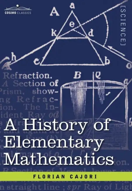 A History of Elementary Mathematics by Florian Cajori