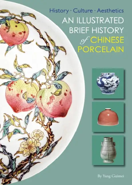 Illustrated Brief History of Chinese Porcelain: History - Culture - Aesthetics by Hardie Alison, Guimei Yang