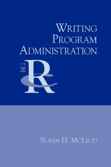 Writing Program Administration by Susan H. McLeod