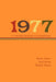 1977: A Cultural Moment in Composition by Brent Henze, Jack Selzer, Wendy Sharer