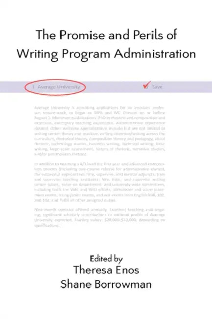 The Promise and Perils of Writing Program Administration by Theresa Enos, Shane Borrowman