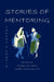 Stories of Mentoring: Theory and Praxis by Michelle F. Eble, Lyne Lewis Gaillet
