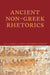 Ancient Non-Greek Rhetorics by Carol S. Lipson, Roberta A. Binkley