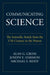 Communicating Science: The Scientific Article from the 17th Century to the Present by Alan G. Gross, Joseph E. Harmon, Michael S. Reidy