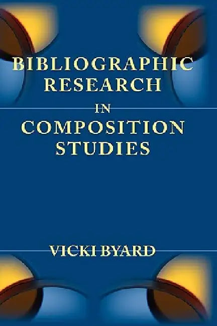 Bibliographic Research in Composition Studies by Vicki Byard