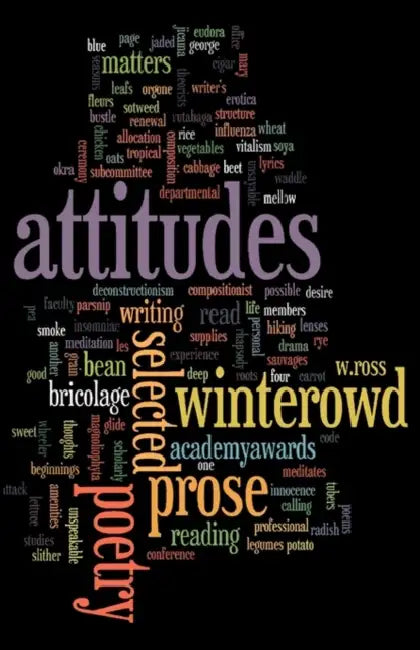 Attitudes: Selected Prose and Poetry by W. Ross Winterowd