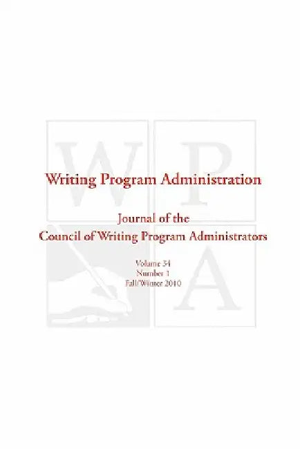 Wpa: Writing Program Administration 34.1 by Council Writing Program Administrators