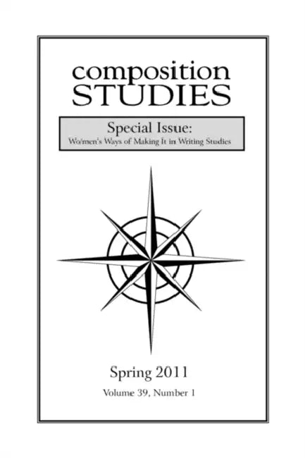 Composition Studies 39.1 (Spring 2011) by Jennifer Clary-Lemon