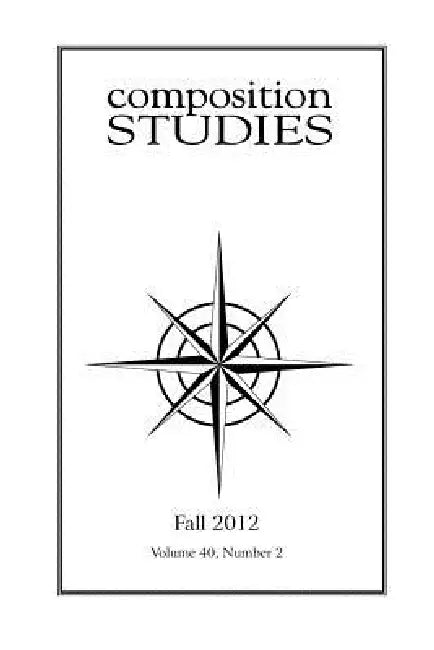 Composition Studies 40.2 (Fall 2012) by Jennifer Clary-Lemon