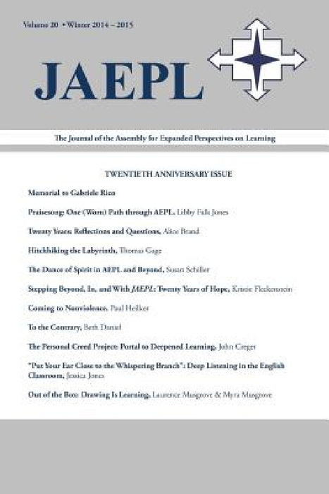 Jaepl: The Journal of the Assembly for Expanded Perspectives on Learning Volume 20 (Winter 2014-2015) by Joona Smitherman Trapp, Brad Peters