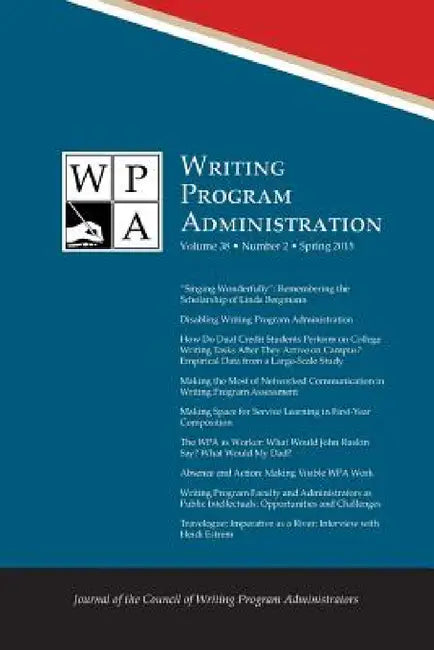 Wpa: Writing Program Administration 38.2 (Spring 2015) by Council Writing Program Administrators