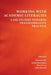 Working with Academic Literacies: Case Studies Towards Transformative Practice by Theresa Lillis, Kathy Harrington, Mary R. Lea