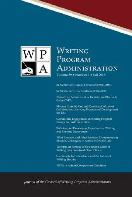 Wpa: Writing Program Administration 39.1 (Fall 2015) by Council Writing Program Administrators