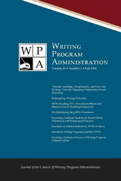 Wpa: Writing Program Administration 40.1 (Fall 2016) by Council Writing Program Administrators