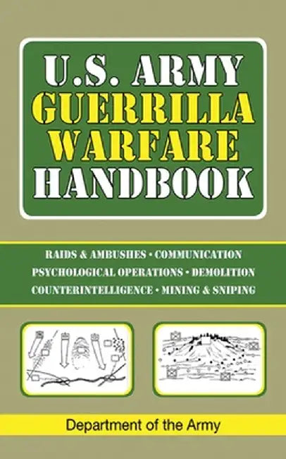 U.S. Army Guerrilla Warfare Handbook by Army