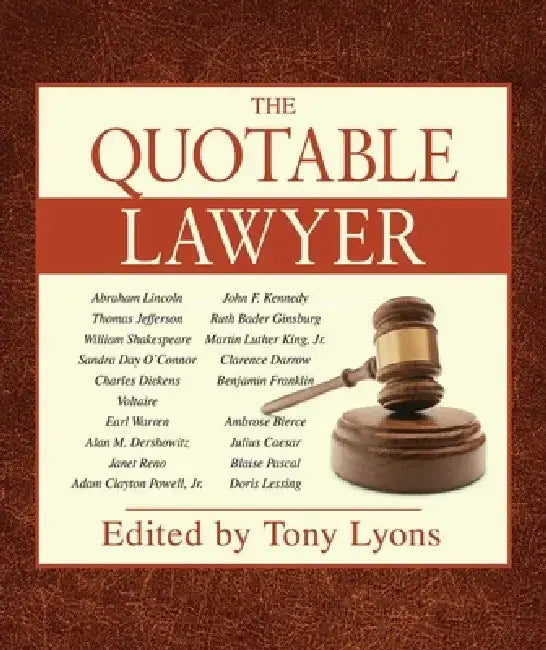 The Quotable Lawyer by Tony Lyons