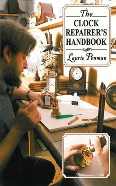 The Clock Repairer's Handbook by Laurie Penman