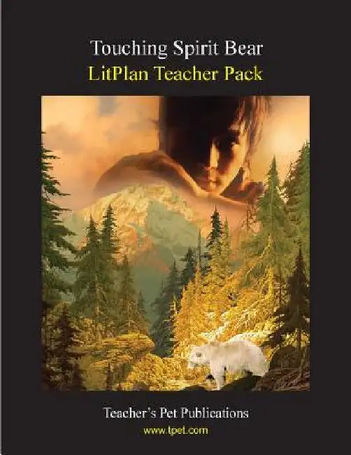 Litplan Teacher Pack: Touching Spirit Bear by Mary B. Collins