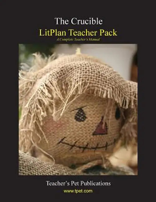 Litplan Teacher Pack: The Crucible by Mary B. Collins