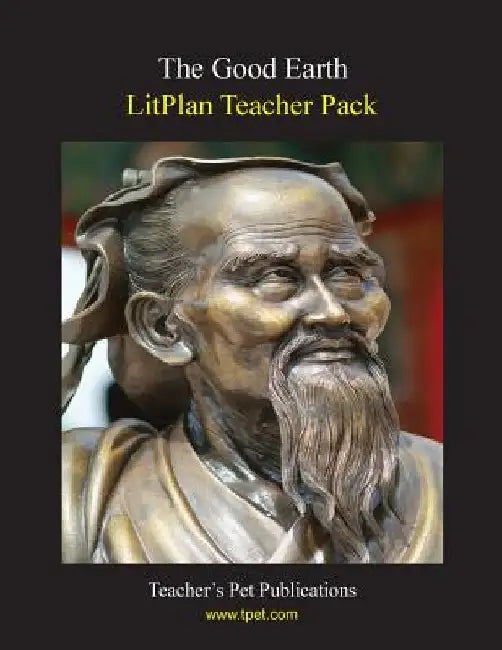 Litplan Teacher Pack: The Good Earth by Mary B. Collins