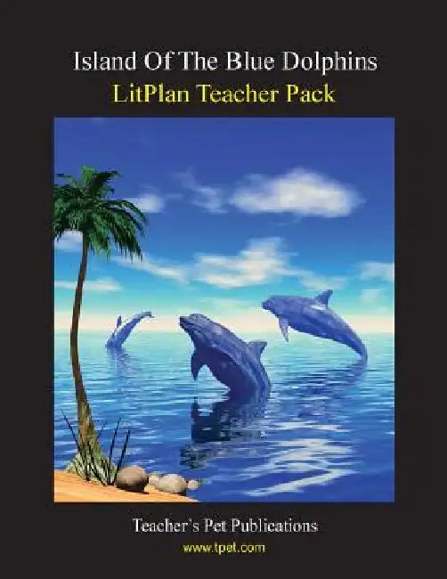 Litplan Teacher Pack: Island of the Blue Dolphins by Janine H. Sherman
